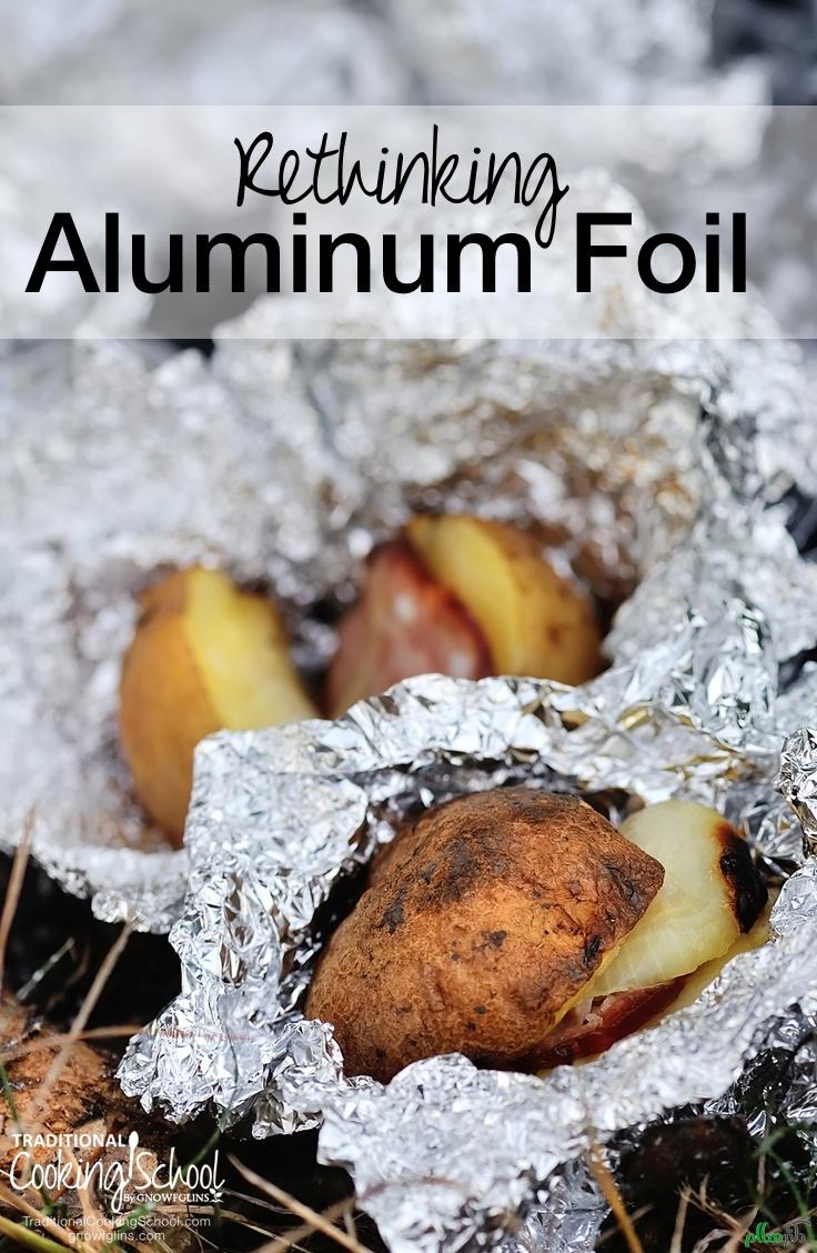 Rethinking-Aluminum-Foil-Traditional-Cooking-School-GNOWFGLINS-main